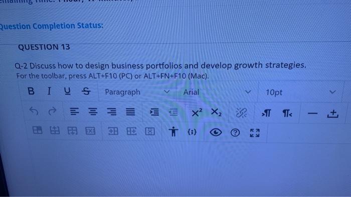  Question Completion Status: QUESTION 13 Q-2 Discuss how to design business