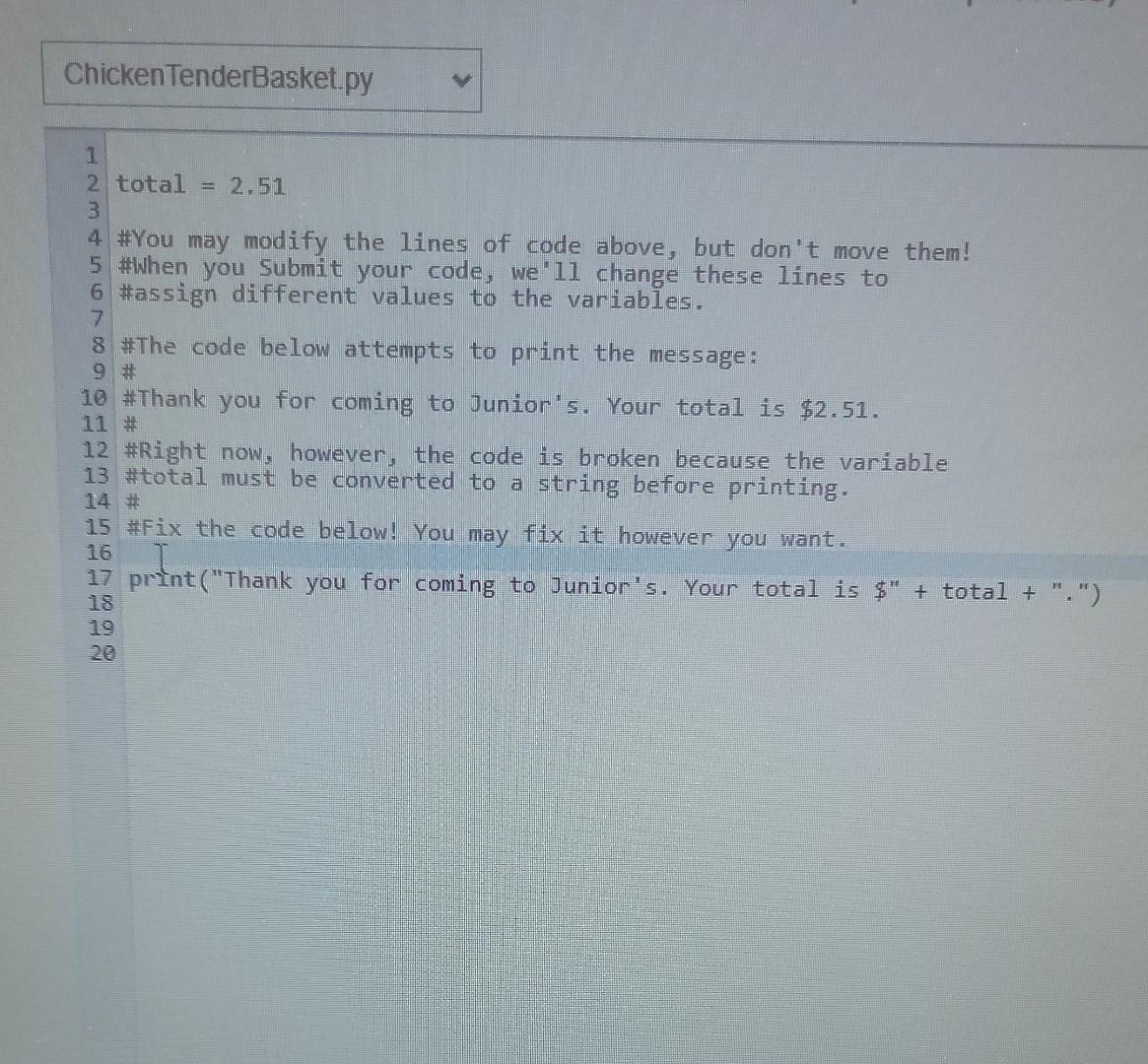 How do I solve this problem? Chicken TenderBasket.py 1 2 total