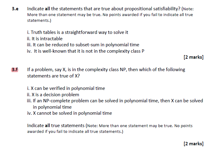  3.e Indicate all the statements that are true about propositional satisfiability?