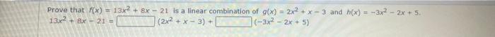  Prove that f(x) = 13x2 + 8x - 21 is a