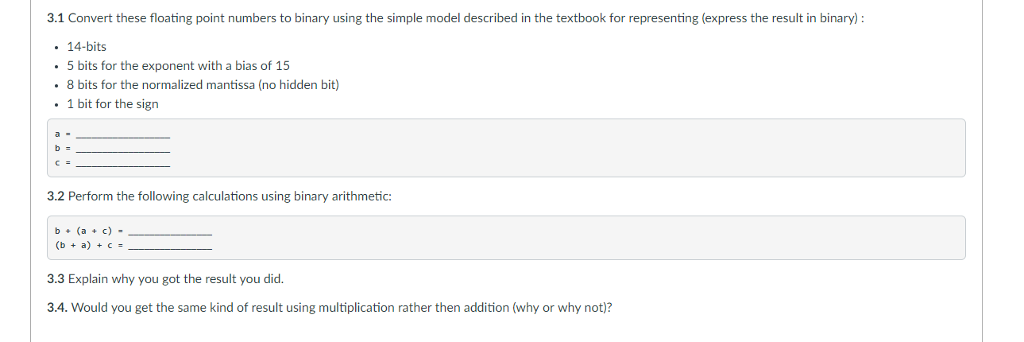  3.1 Convert these floating point numbers to binary using the simple