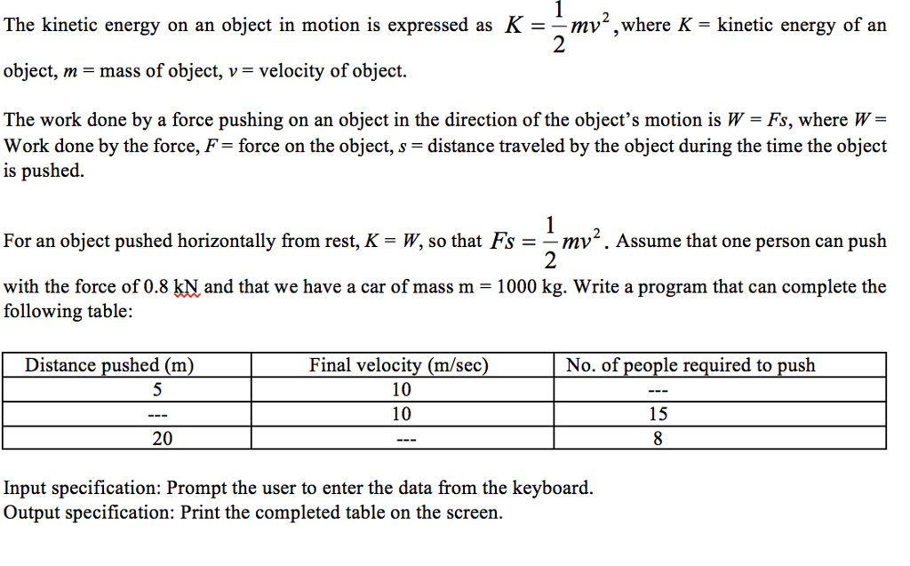 Write C programs to do the following: The kinetic energy on an