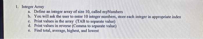 Please help! 1. Integer Array a. Define an integer array of size