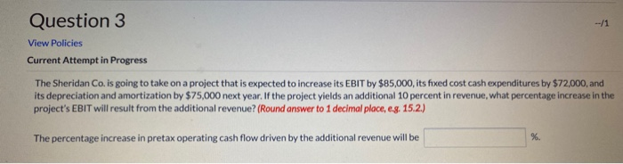  --/1 Question 3 View Policies Current Attempt in Progress The Sheridan