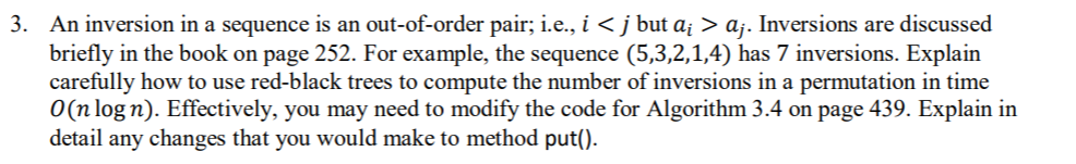 An inversion in a sequence is an out-of-order pair; i.e., i