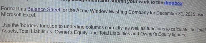  your work to the dropbox. Format this Balance Sheet for the