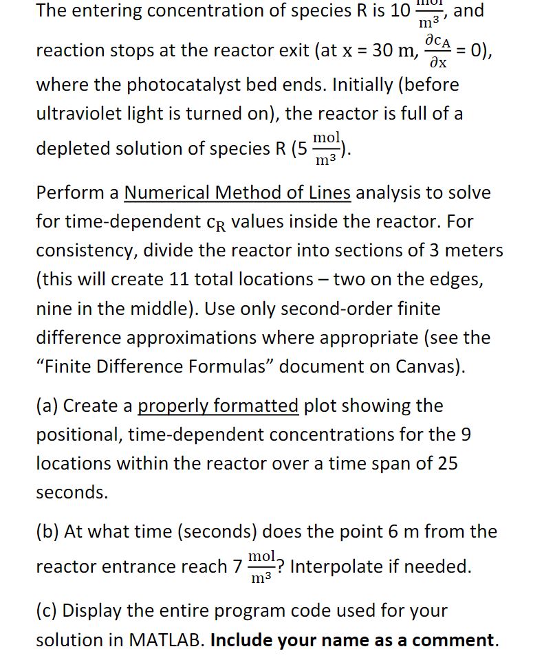  (Problem 1- use MATLAB)A tubular reactor contains a UV-sensitive photocatalyst and