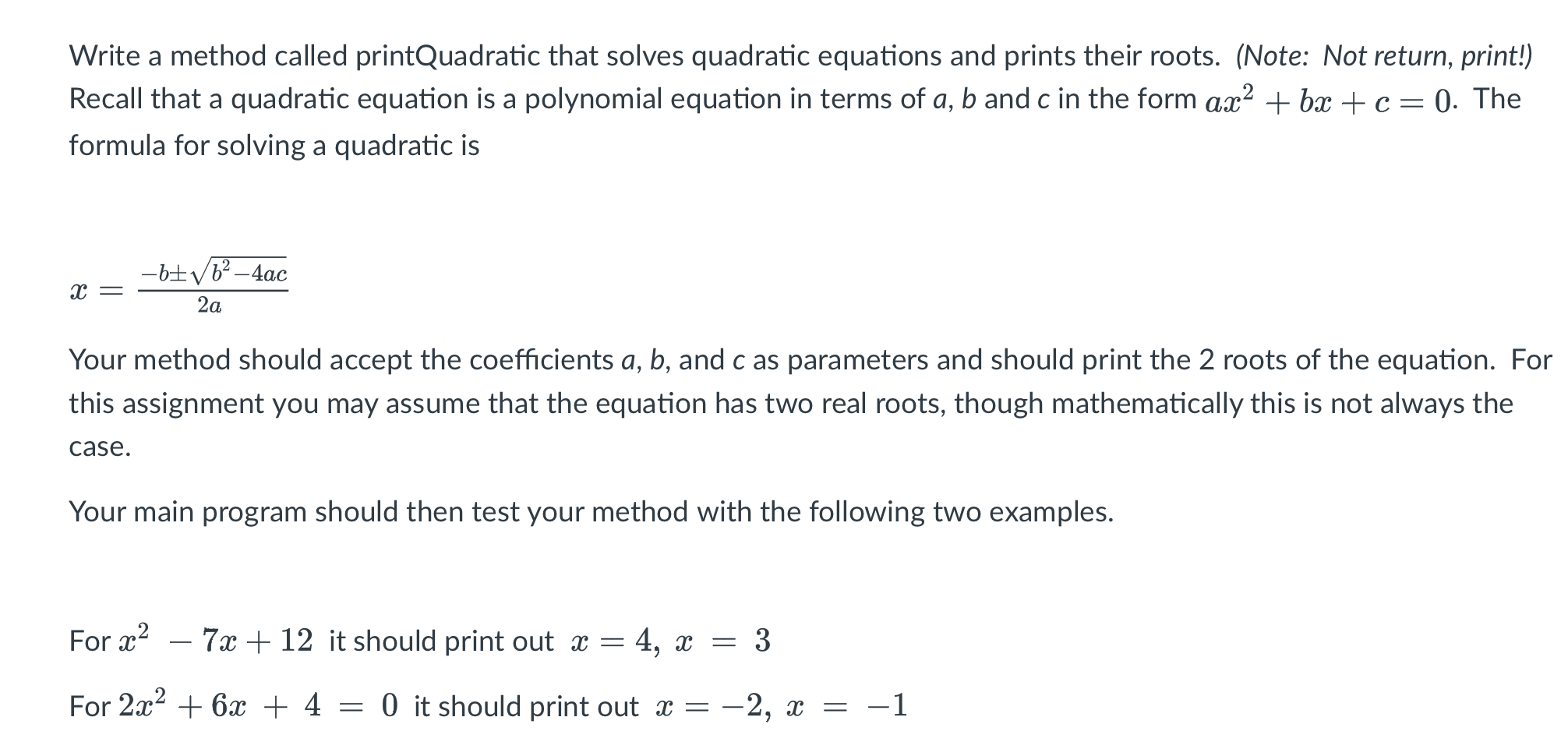In java programming Write a method called printQuadratic that solves quadratic equations