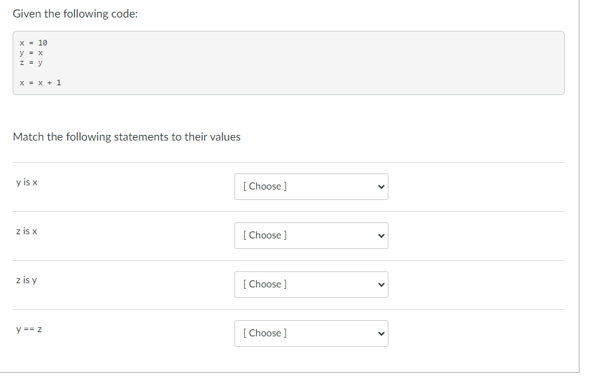  iven the following code: x =10 y = x z =