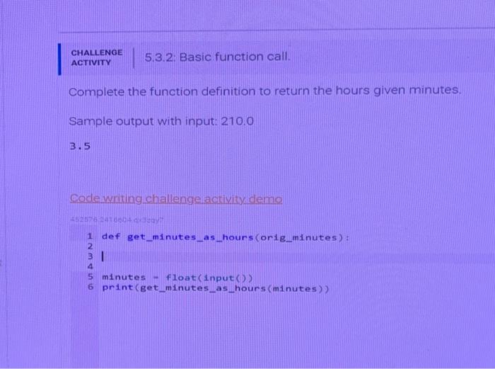 python please 5.3.2: Basic function call. Complete the function definition to return