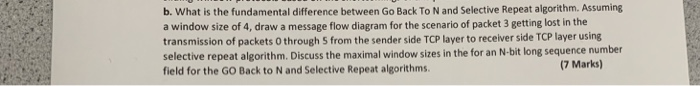  b. What is the fundamental difference between Go Back To N