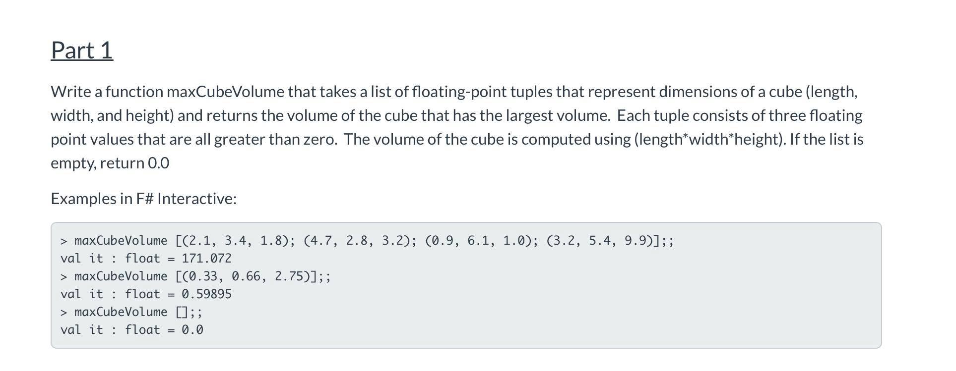  Part 1 Write a function maxCubeVolume that takes a list of