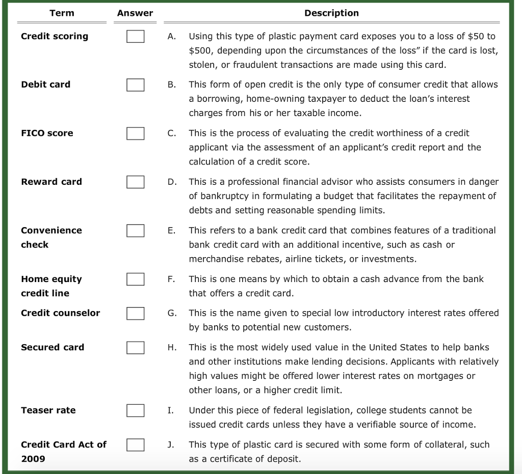  Term Answer Description Credit scoring Using this type of plastic payment