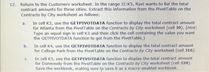 as follows: a. Use Power Pivot to create a PivotTable on a