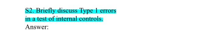  S2. Briefly discuss Type 1 errors in a test of internal