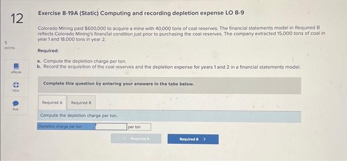  12 5 points eBook 103 Hint Ask Exercise 8-19A (Static) Computing