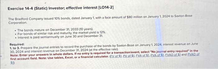 2.2 please help Exercise 14-4 (Static) Investor; effective interest [LO14-2] The Bradford