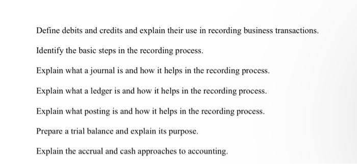 Please answer each question briefly Define debits and credits and explain their