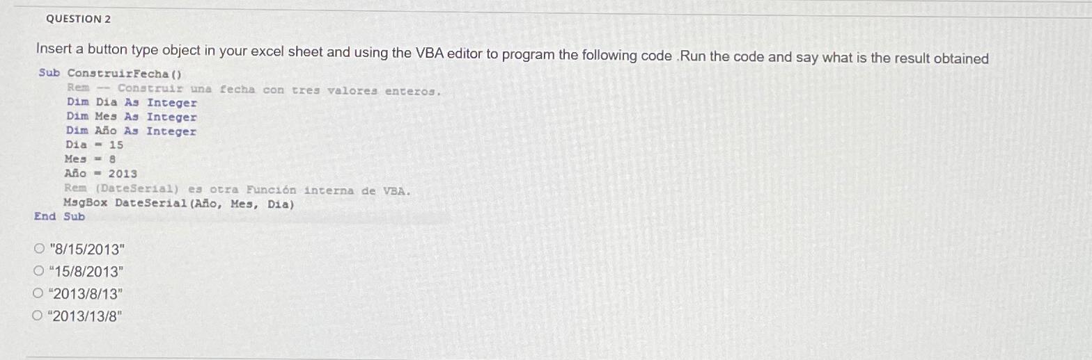  QUESTION 2 Insert a button type object in your excel sheet