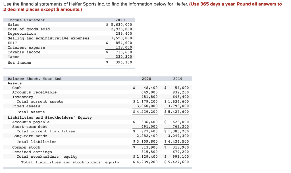 Please answer them correctly thank you :) Use the financial statements
