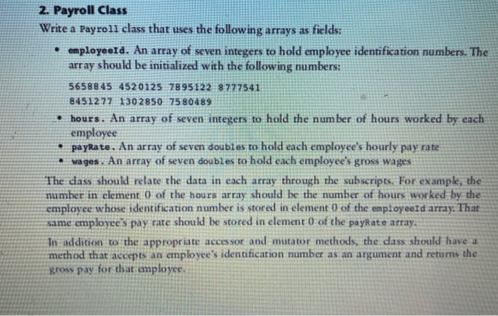  2. Payroll Class Write a Payroll class that uses the following
