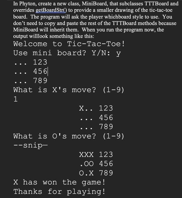  .. In Phyton, create a new class, MiniBoard, that subclasses TTTBoard