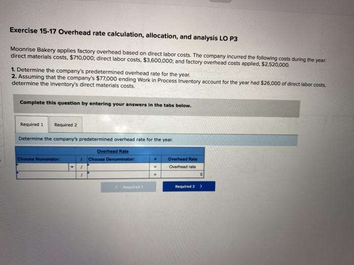  Exercise 15-17 Overhead rate calculation, allocation, and analysis LO P3 Moonrise