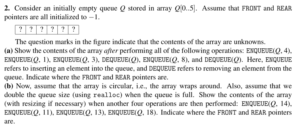  2. Consider an initially empty queue Q stored in array 0(0..5].
