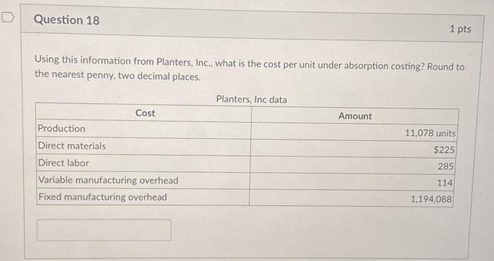  Question 18 1 pts Using this information from Planters, Inc., what