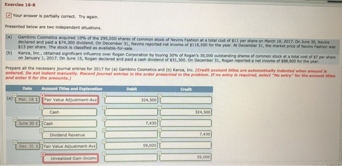  Exercise 16-8 Your answer is partially correct. Try again Presented below