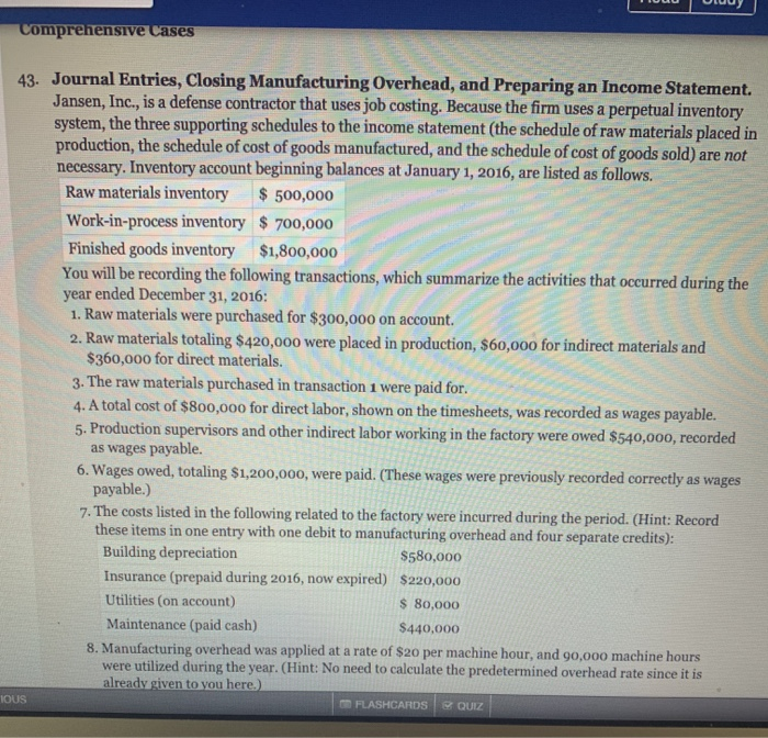  Comprehensive Cases 43. Journal Entries, Closing Manufacturing Overhead, and Preparing an