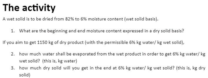 The activity A wet solid is to be dried from 82%