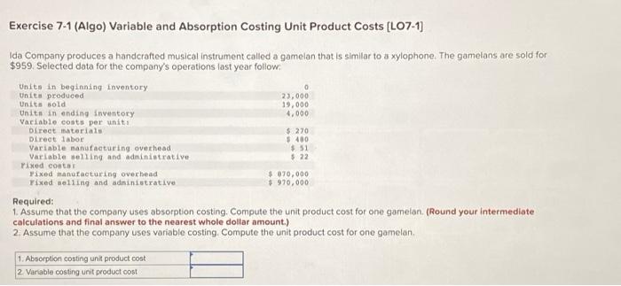  Exercise 7-1 (Algo) Variable and Absorption Costing Unit Product Costs [LO7-1]