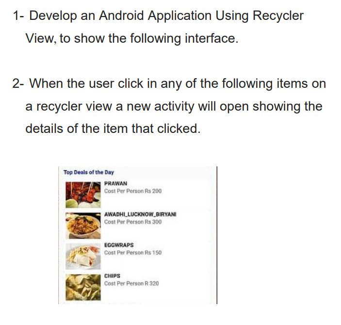  1- Develop an Android Application Using Recycler View, to show the