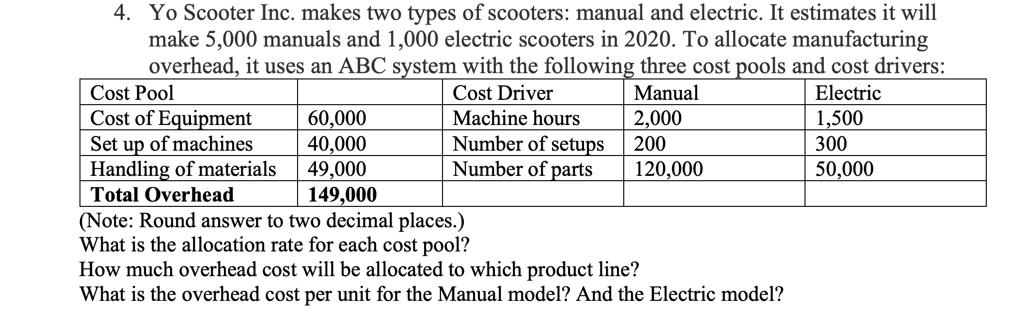 Please explain how to solve the problems thank you 4. Yo Scooter