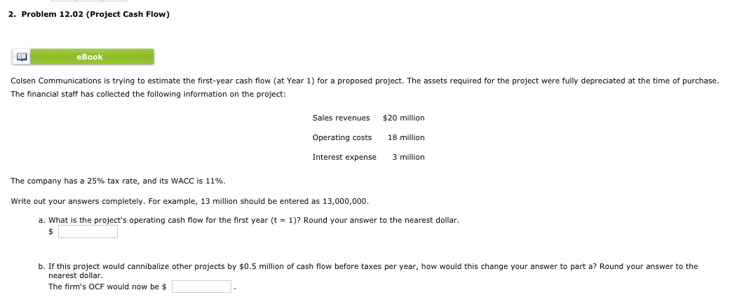 2. Problem 12.02 (Project Cash Flow) ook Colsen Communications is trying