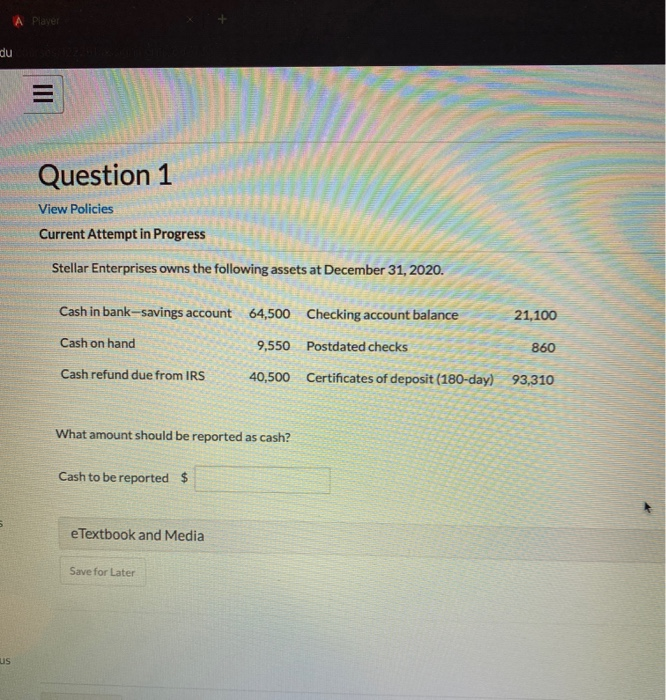 Stellar Enterprises owns the following assets at December 31, 2020. Cash in