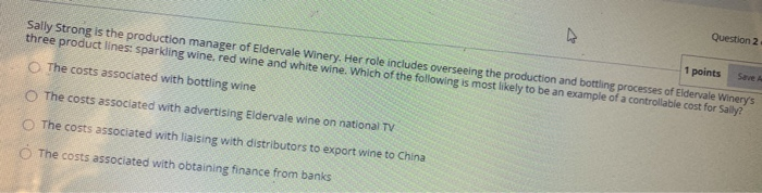 Moving to the next question prevents changes to this answer. Question 2