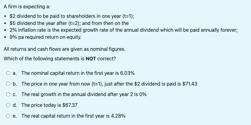 A firm is expecting a : - $2 dividend to be