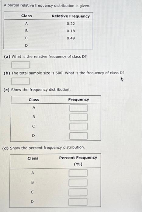  A partial relative frequency distribution is given. (a) What is the