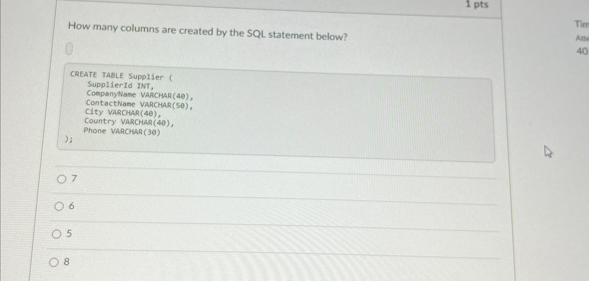  1 pts How many columns are created by the SQL statement