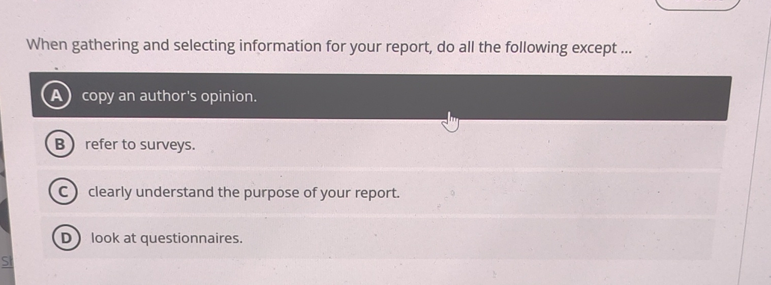  When gathering and selecting information for your report, do all the