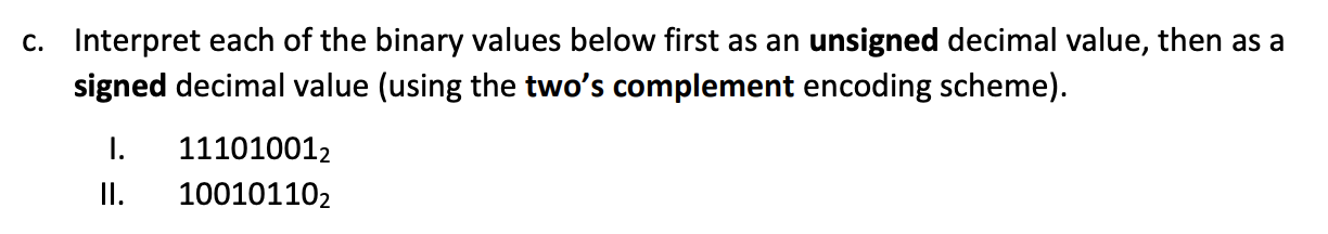  c. Interpret each of the binary values below first as an