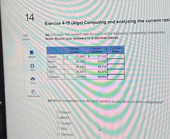 Exercise 4-15 (Algo) Computing and analyzing the current rati (a) Calculate