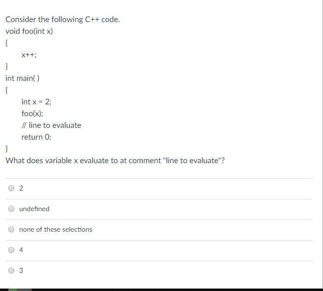  Consider the following C++ code. void foo(int x) int main() int