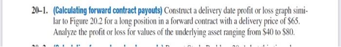 (0-1. (Calculating forward contract payouts) Construct a delivery date profit or