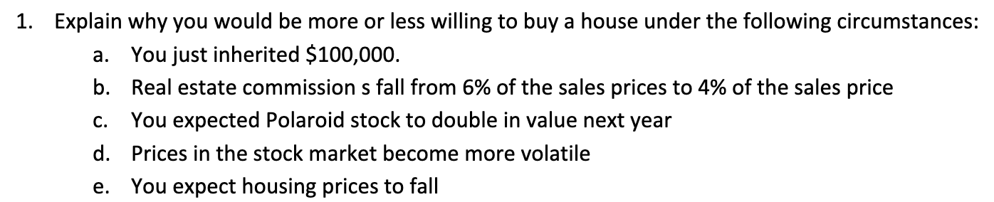 1. Explain why you would be more or less willing to