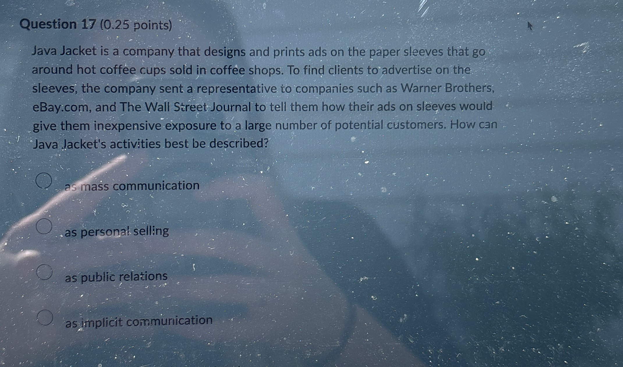  Question 17(0.25 points) Java Jacket is a company that designs and