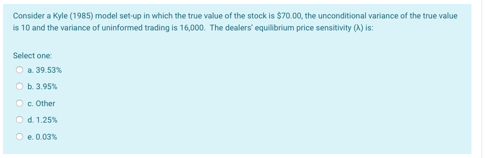 is 10 and the variance of uninformed trading is 16,000. If the