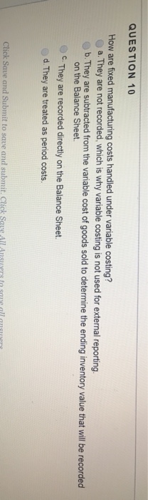 and $32 under absorption costing. Net income under variable costing was $250,000